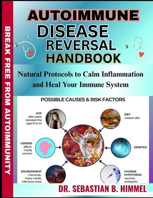 Autoimmune Disease Reversal Handbook: Natural Protocols to Calm Inflammation and Heal Your Immune System