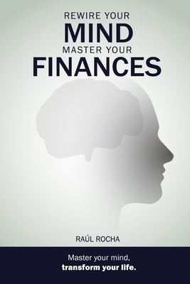 Rewire your mind, master your finances