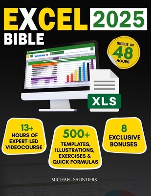 Excel 2025 Made Simple: Your Ultimate Beginner's Guide with 500+ Templates, Illustrations, Practical Exercises and Tutorials to Unlock Formula