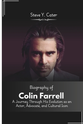 Biography of Colin Farrell: A Journey Through His Evolution as an Actor, Advocate, and Cultural Icon
