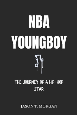 NBA YoungBoy Biography: The Journey of a Hip-hop Star