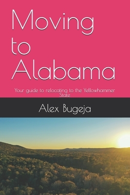 Moving to Alabama: Your guide to relocating to the Yellowhammer State