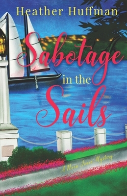 Sabotage in the Sails: A Nora Jones Mystery
