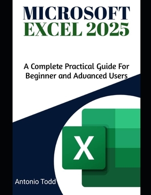 Microsoft Excel 2025: A Complete Practical Guide for Beginner and Advanced Users
