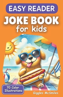 Joke Book for Kids (Easy Reader): Illustrated for Ages 5-7: Giggles for Growing Minds