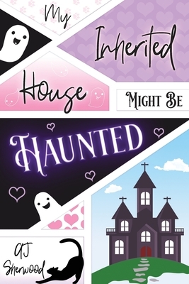 Sherwood, A: My Inherited House Might be Haunted