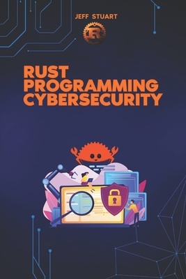 Stuart, J: Rust Programming Language for Cybersecurity