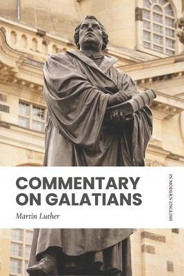Commentary on Galatians: In Modern, Updated English