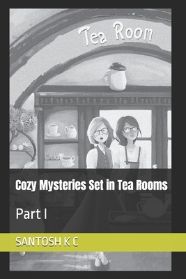 Cozy Mysteries Set in Tea Rooms: Part I