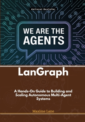 LanGraph: A Hands-On Guide to Building and Scaling Autonomous Multi-Agent Systems