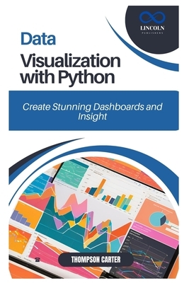 Data Visualization with Python: Create Stunning Dashboards and Insights
