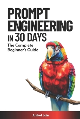 Prompt Engineering in 30 Days: The Complete Beginner's Guide