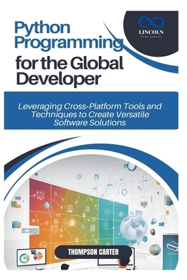 Python Programming for the Global Developer: Leveraging Cross Platform ...