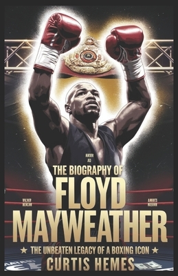 Biography of Floyd Mayweather: The Unbeaten Legacy of a Boxing Icon