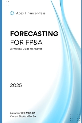 Forecasting for FP&A: A Practical Guide for Analyst