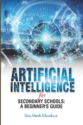 Artificial Intelligence for Secondary Schools: A Beginner's Guide
