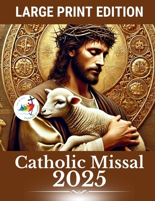 Catholic Missal 2025 - Large Print Edition: Daily and Sunday Gospels with Spiritual Reflections and Prayer Space