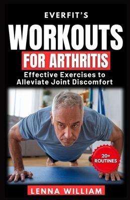 EverFit's Workouts for Arthritis: Effective Exercises to Alleviate Joint Discomfort