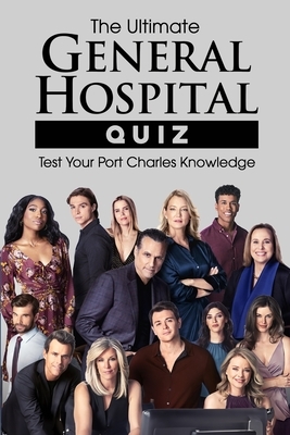 The Ultimate General Hospital Quiz: Test Your Port Charles Knowledge