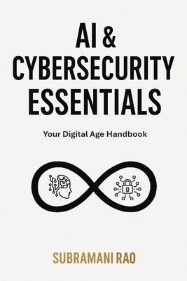 AI & Cybersecurity Essentials: Your Digital Age Handbook