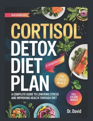cortisol detox diet plan: A Complete Guide to Lowering Stress and Improving Health Through Diet