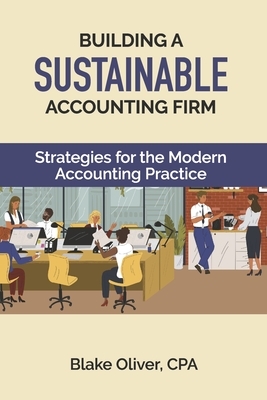 Building a Sustainable Accounting Firm: Strategies for the Modern Accounting Practice