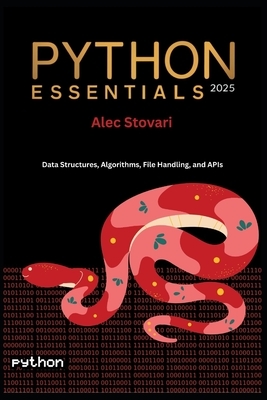 Python Essentials 2025: Data Structures, Algorithms, File Handling, and APIs in Python