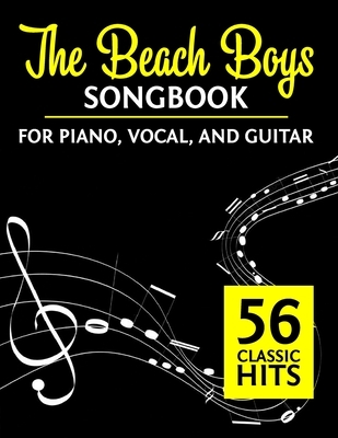 The Beach Boys Songbook: 56 Classic Hits for Piano, Vocal, and Guitar