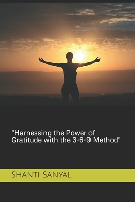 "Harnessing the Power of Gratitude with the 3-6-9 Method"