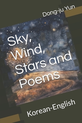 Sky, Wind, Stars and Poems: Korean-English