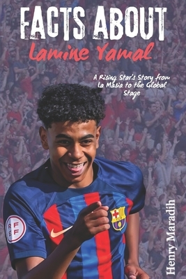 FACTS ABOUT Lamine Yamal: A Rising Star's Story from La Masia to the