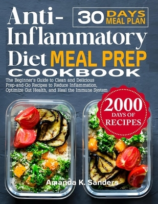 Anti-Inflammatory Diet Meal Prep Cookbook: The Beginner's Guide to Clean and Delicious Prep-and-Go Recipes to Reduce Inflammation, Optimize Gut Health