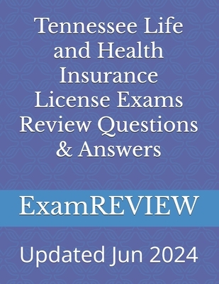 Tennessee Life and Health Insurance License Exams Review Questions & Answers