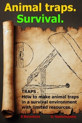 TRAPS . How to make animal traps in a survival environment with limited resources.