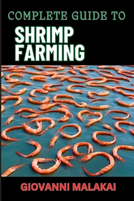 Complete Guide to Shrimp Farming: Expert Techniques, Sustainable