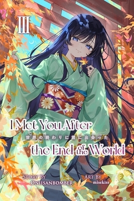 I Met You After the End of the World (Light Novel) Volume 3