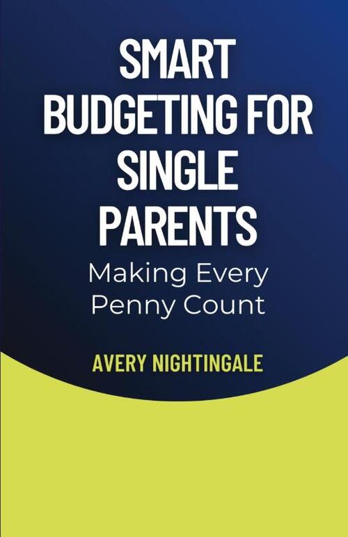 Smart Budgeting for Single Parents