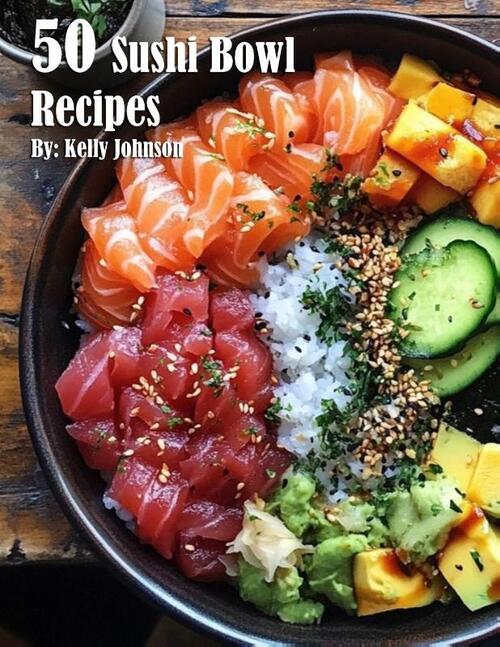 50 Sushi Bowl Recipes