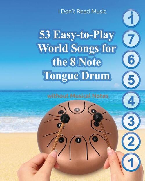 53 Easy to Play World Songs For The 8 Note Tongue Drum Helen Winter 53-easy-to-play-world-songs-for-the-8-note-tongue-drum-helen-winter