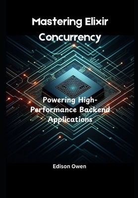 Mastering Elixir Concurrency: Powering High-Performance Backend Applications