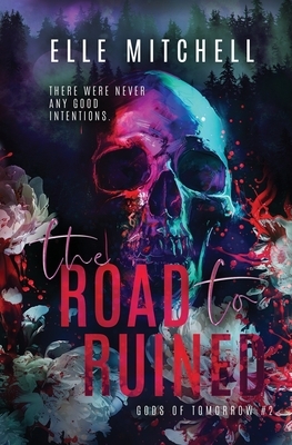 The Road to Ruined: A Dark Rockstar Why Choose Romance