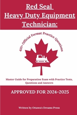 Red Seal Heavy Duty Equipment Technician: Master Guide for Preparation Exam with Practice Tests, Questions and Answers