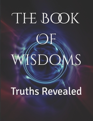 The Book Of wisdoms: Truths Revealed
