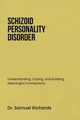 Schizoid Personality Disorder: Understanding, Coping, and Building Meaningful Connections