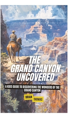 Thomas, B: Grand Canyon Uncovered