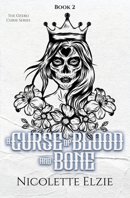 Elzie, N: Curse of Blood and Bone