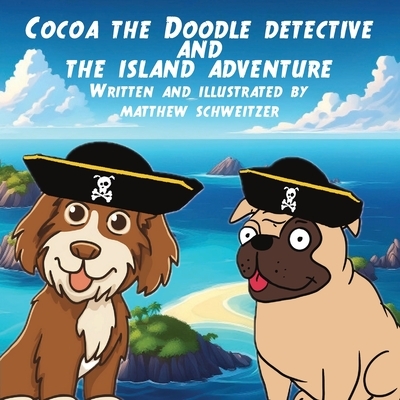 Cocoa the Doodle Detective and The Island Adventure