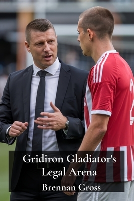 Gridiron Gladiator's Legal Arena: Athlete Endorsements, Contract Disputes, & Intellectual Property Rights in Football