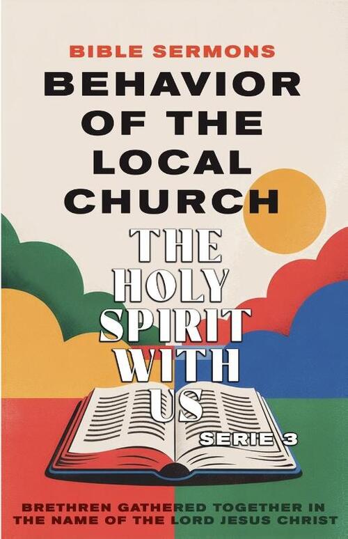 Behavior of the Local Church - The Holy Spirit With Us