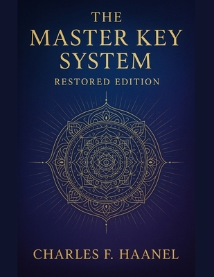 The Master Key System - Restored Edition: with Foreward by Ava Light
